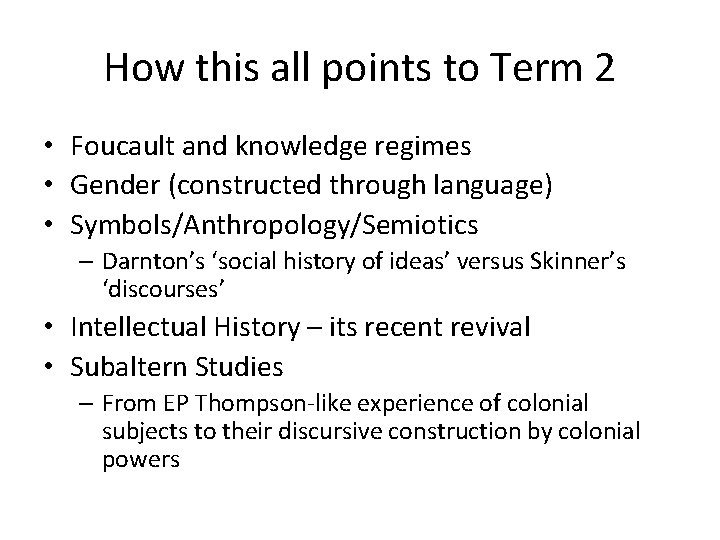 How this all points to Term 2 • Foucault and knowledge regimes • Gender