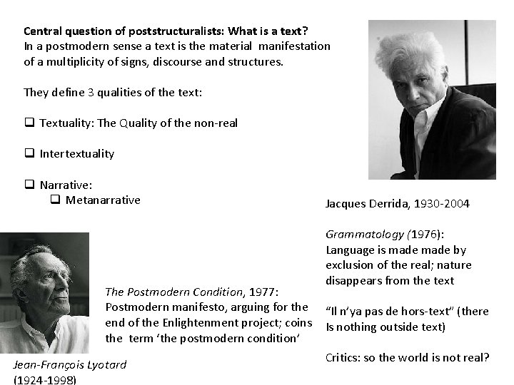 Central question of poststructuralists: What is a text? In a postmodern sense a text Central question of poststructuralists: What is a text? In a postmodern sense a text