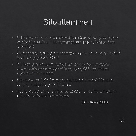 Sitouttaminen • Brändimarkkinoinnissa pisimmälle pääsee yritys, joka tarjoaa kuluttajille tavallisen mainonnan sijaan kokemuksia tai