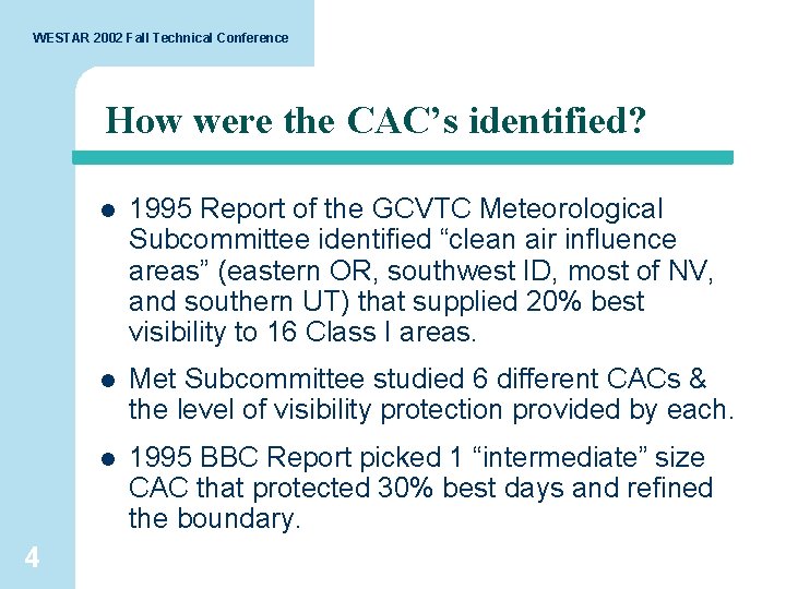 WESTAR 2002 Fall Technical Conference How were the CAC’s identified? 4 l 1995 Report