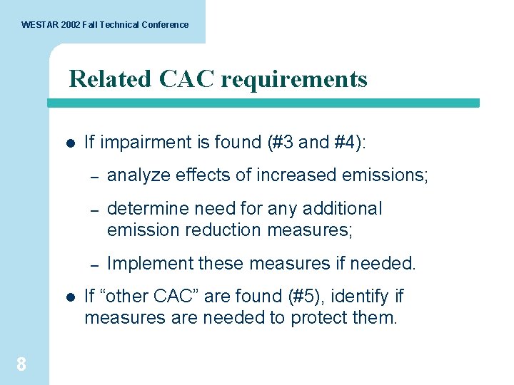 WESTAR 2002 Fall Technical Conference Related CAC requirements l l 8 If impairment is