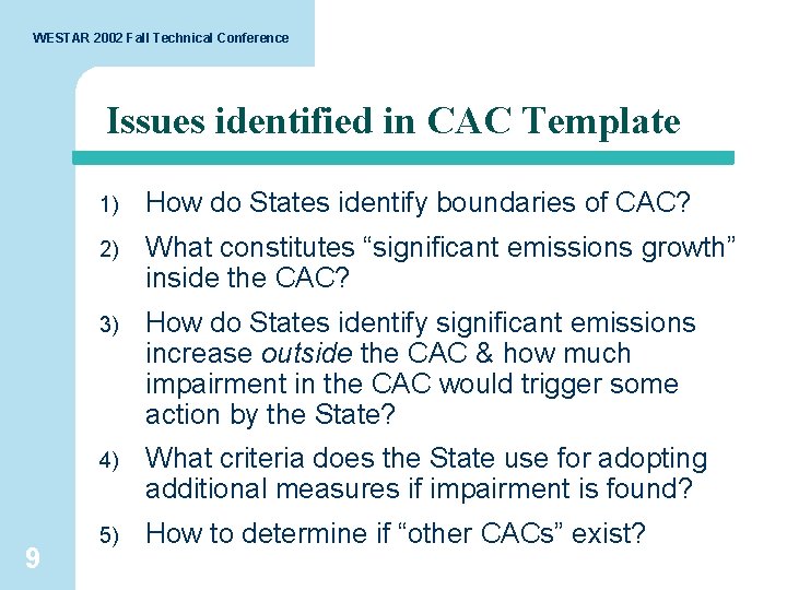 WESTAR 2002 Fall Technical Conference Issues identified in CAC Template 9 1) How do