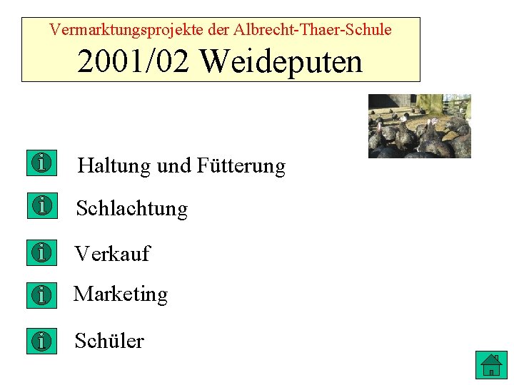 Vermarktungsprojekte der Albrecht-Thaer-Schule 2001/02 Weideputen Haltung und Fütterung Schlachtung Verkauf Marketing Schüler 