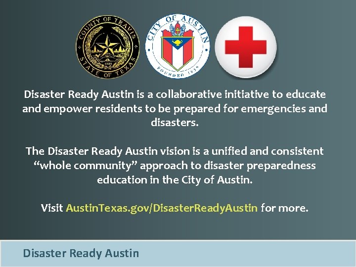 Disaster Ready Austin is a collaborative initiative to educate and empower residents to be