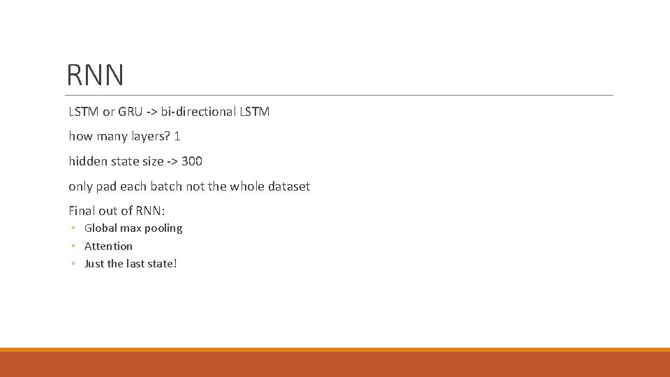 RNN LSTM or GRU -> bi-directional LSTM how many layers? 1 hidden state size