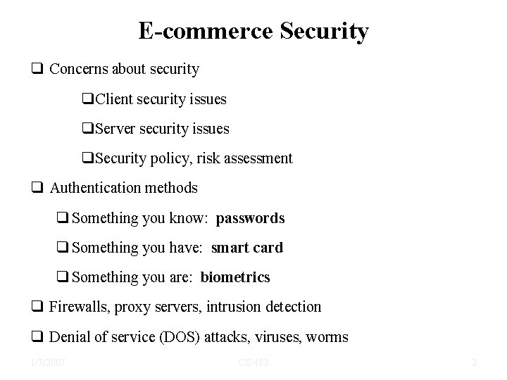 E-commerce Security q Concerns about security q. Client security issues q. Server security issues