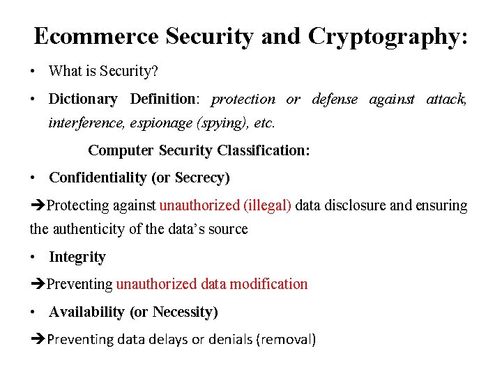 Ecommerce Security and Cryptography: • What is Security? • Dictionary Definition: protection or defense