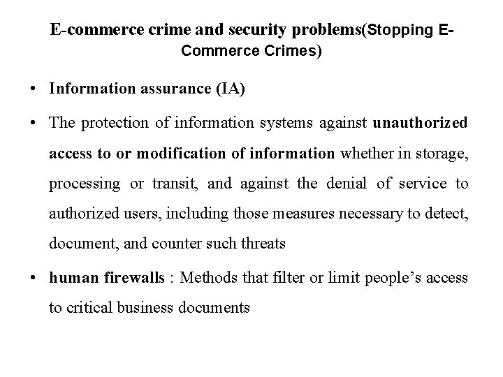 E-commerce crime and security problems(Stopping ECommerce Crimes) • Information assurance (IA) • The protection