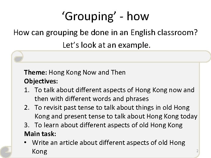 ‘Grouping’ - how How can grouping be done in an English classroom? Let’s look