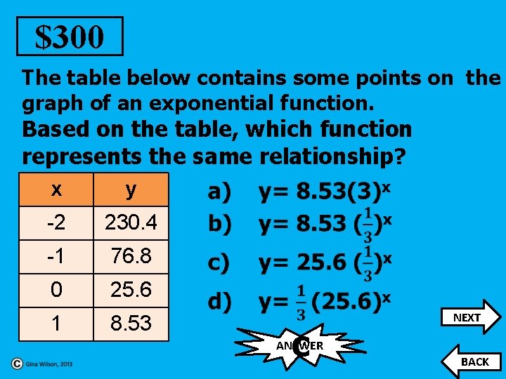 $300 The table below contains some points on the graph of an exponential function.