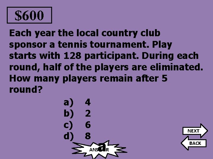 $600 Each year the local country club sponsor a tennis tournament. Play starts with