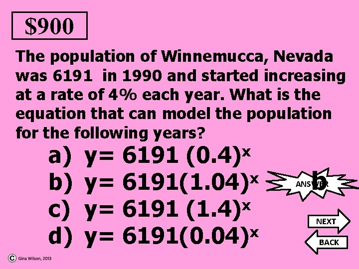 $900 The population of Winnemucca, Nevada was 6191 in 1990 and started increasing at