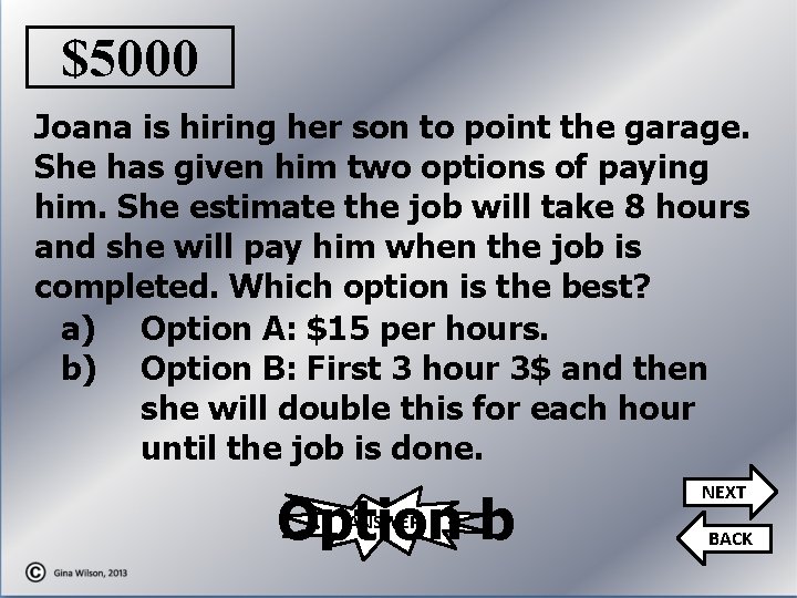 $5000 Joana is hiring her son to point the garage. She has given him