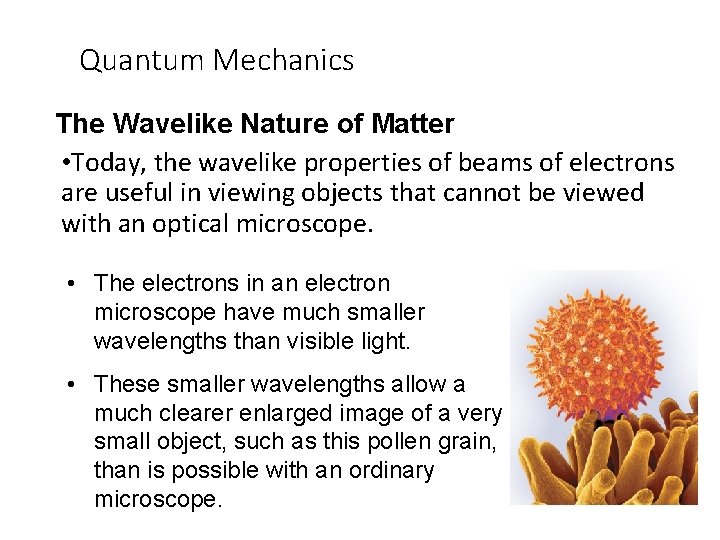 Quantum Mechanics The Wavelike Nature of Matter • Today, the wavelike properties of beams Quantum Mechanics The Wavelike Nature of Matter • Today, the wavelike properties of beams