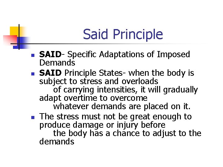 Said Principle n n n SAID- Specific Adaptations of Imposed Demands SAID Principle States-