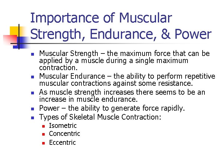 Importance of Muscular Strength, Endurance, & Power n n n Muscular Strength – the