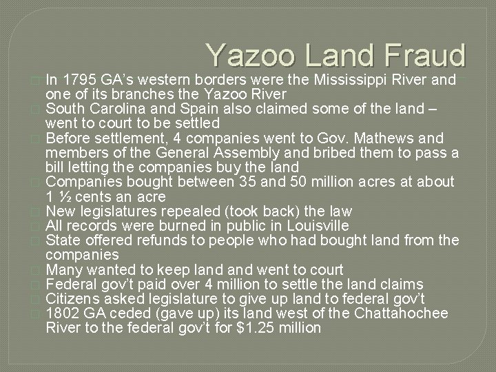 Yazoo Land Fraud � � � In 1795 GA’s western borders were the Mississippi