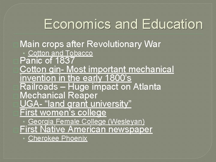 Economics and Education � Main crops after Revolutionary War • Cotton and Tobacco �