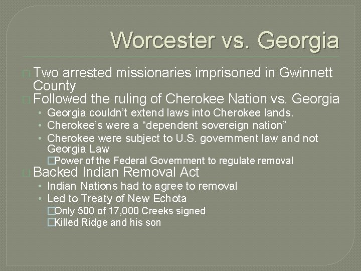 Worcester vs. Georgia � Two arrested missionaries imprisoned in Gwinnett County � Followed the