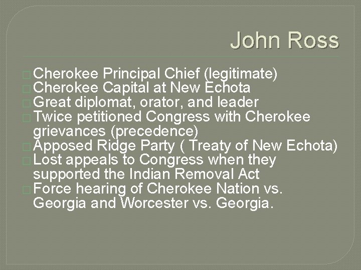 John Ross � Cherokee Principal Chief (legitimate) � Cherokee Capital at New Echota �