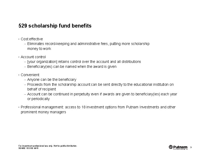 529 scholarship fund benefits • Cost effective – Eliminates record-keeping and administrative fees, putting