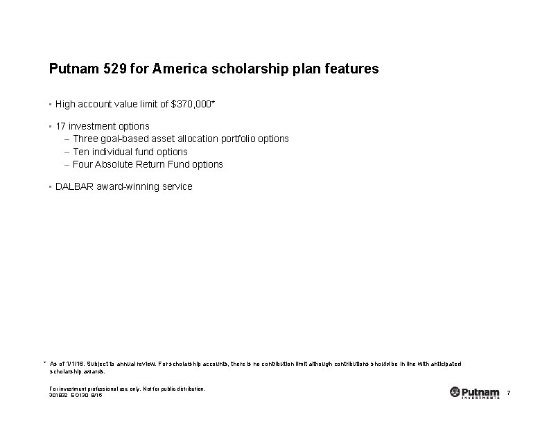 Putnam 529 for America scholarship plan features • High account value limit of $370,