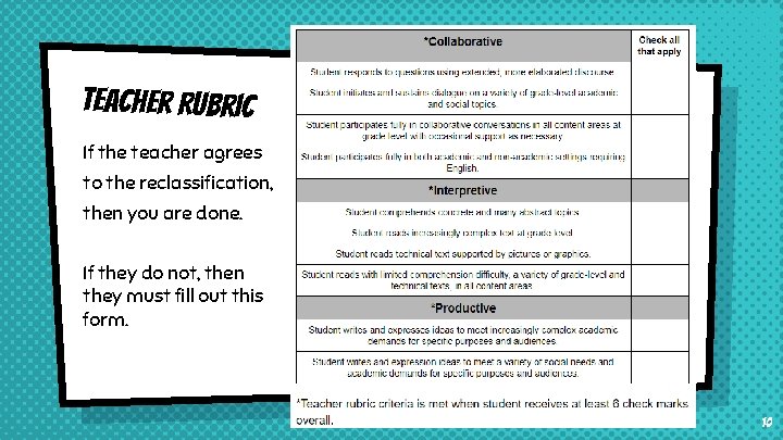 Teacher Rubric If the teacher agrees to the reclassification, then you are done. If