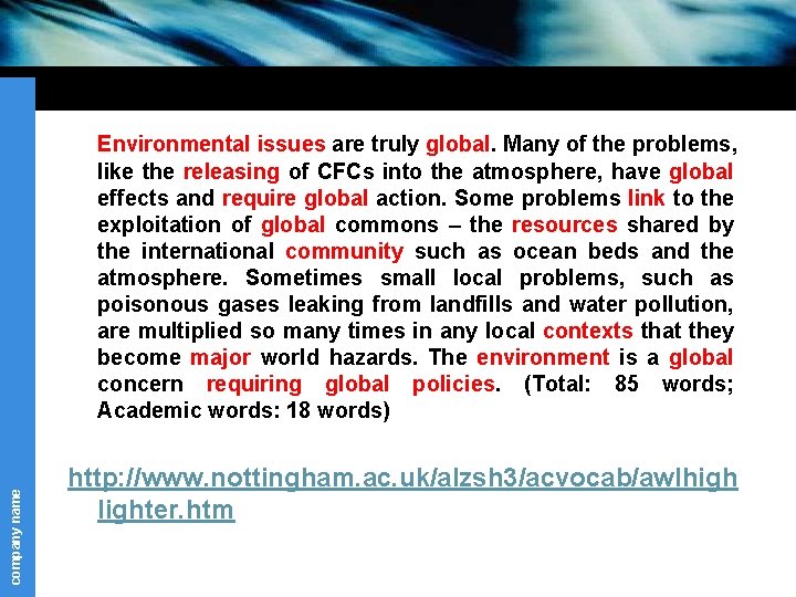 company name Environmental issues are truly global. Many of the problems, like the releasing