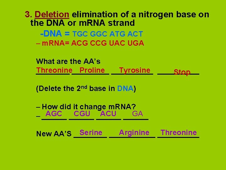 3. Deletion elimination of a nitrogen base on the DNA or m. RNA strand
