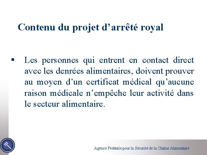 Contenu du projet d’arrêté royal § Les personnes qui entrent en contact direct avec