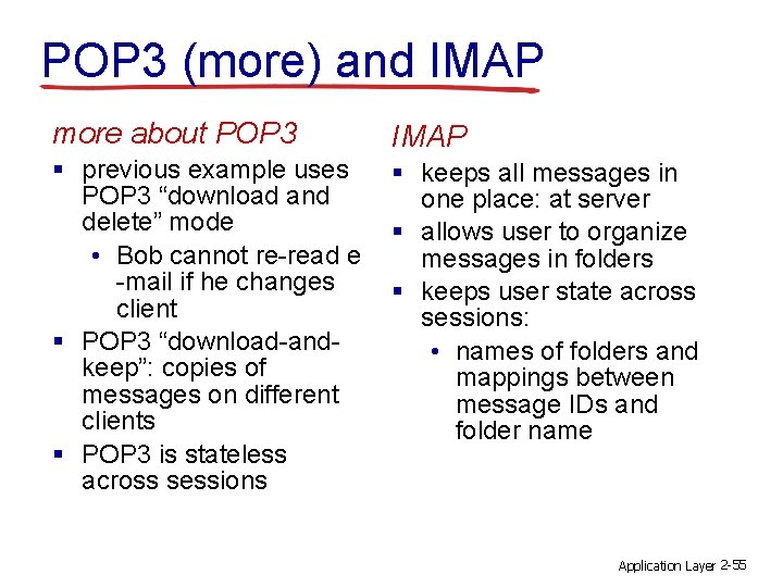 POP 3 (more) and IMAP more about POP 3 IMAP § previous example uses