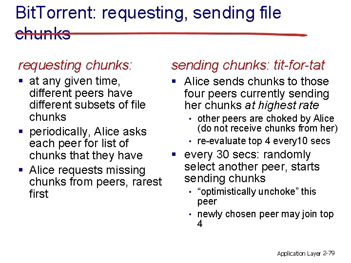 Bit. Torrent: requesting, sending file chunks requesting chunks: sending chunks: tit-for-tat § at any