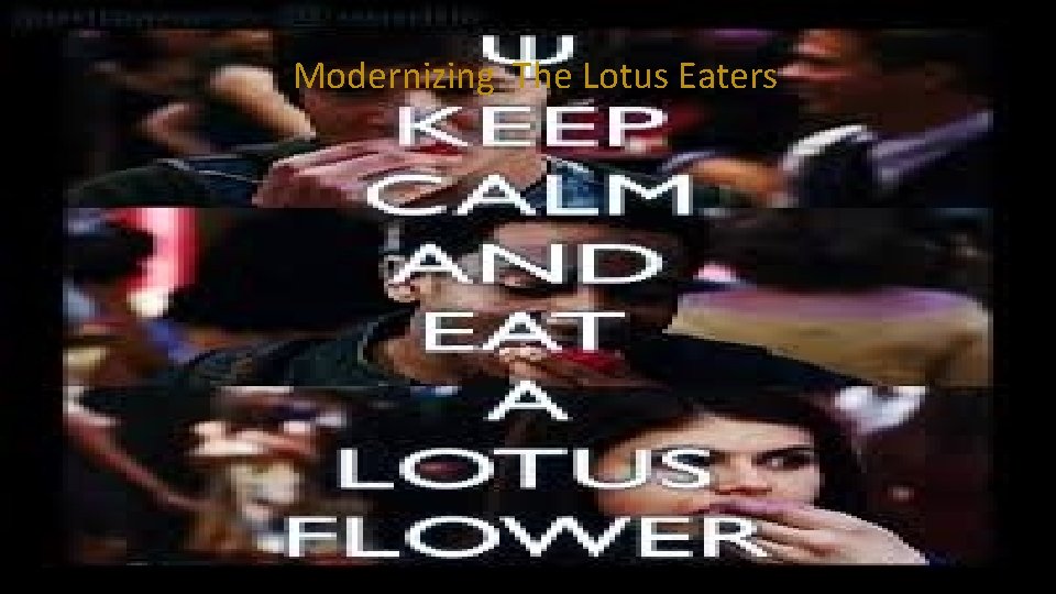 Modernizing The Lotus Eaters 