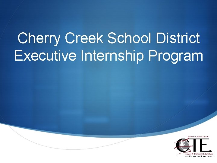 Cherry Creek School District Executive Internship Program S 