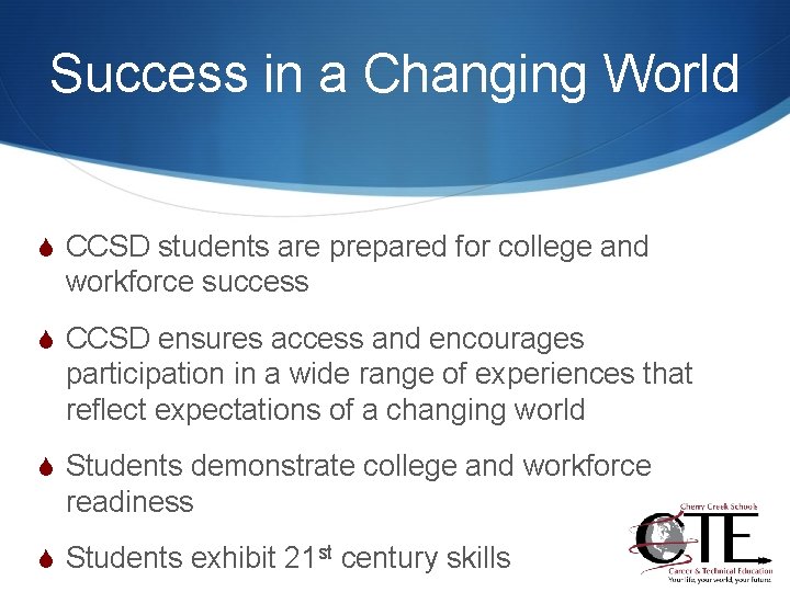 Success in a Changing World S CCSD students are prepared for college and workforce