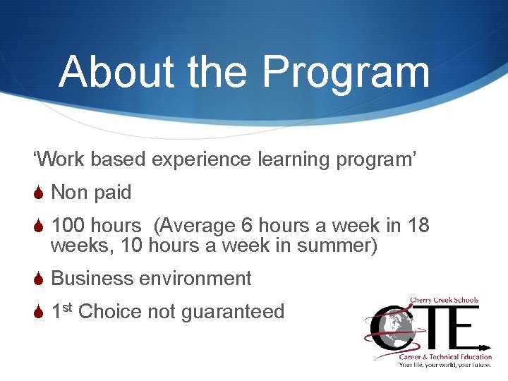 About the Program ‘Work based experience learning program’ S Non paid S 100 hours