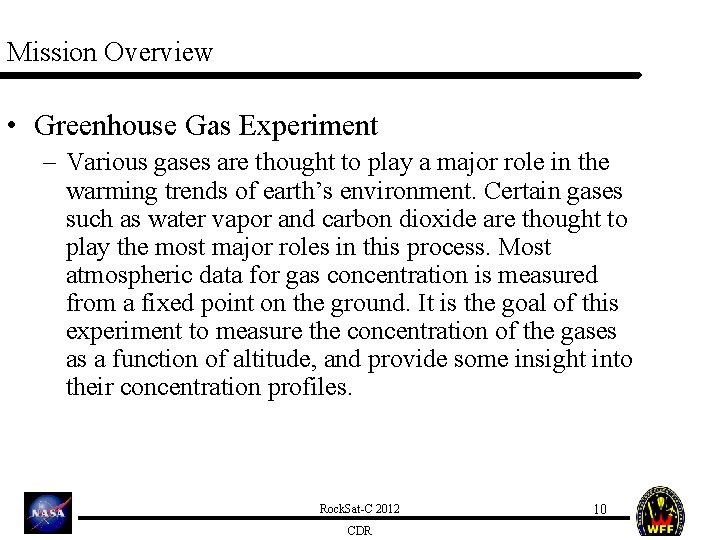 Mission Overview • Greenhouse Gas Experiment – Various gases are thought to play a