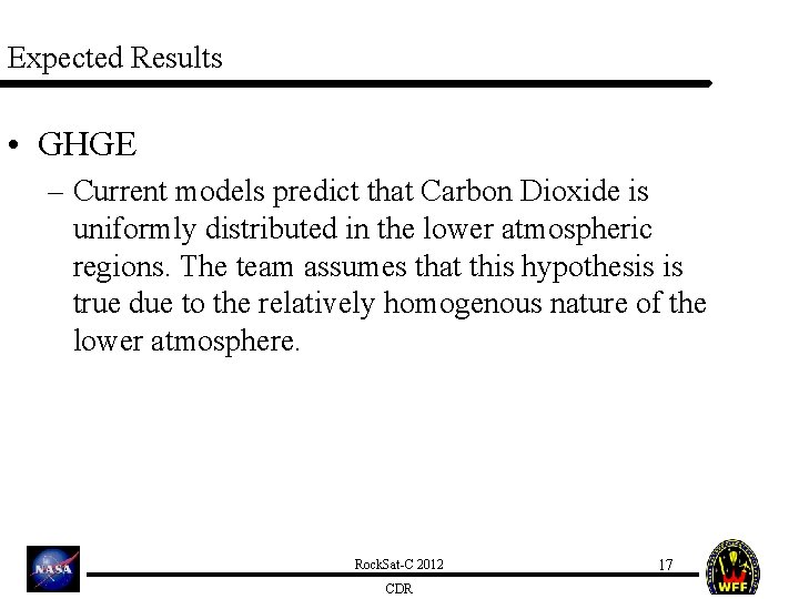 Expected Results • GHGE – Current models predict that Carbon Dioxide is uniformly distributed