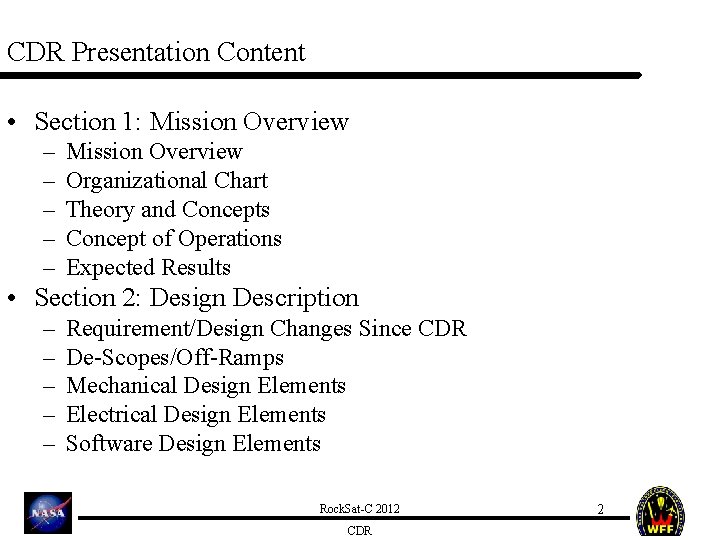 CDR Presentation Content • Section 1: Mission Overview – – – Mission Overview Organizational