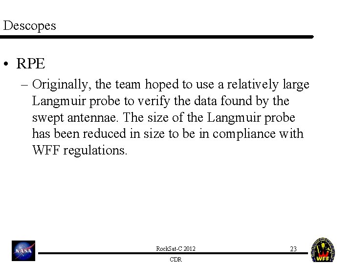 Descopes • RPE – Originally, the team hoped to use a relatively large Langmuir