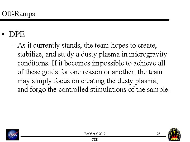 Off-Ramps • DPE – As it currently stands, the team hopes to create, stabilize,