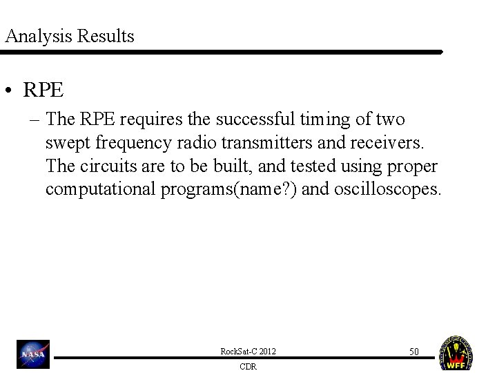 Analysis Results • RPE – The RPE requires the successful timing of two swept