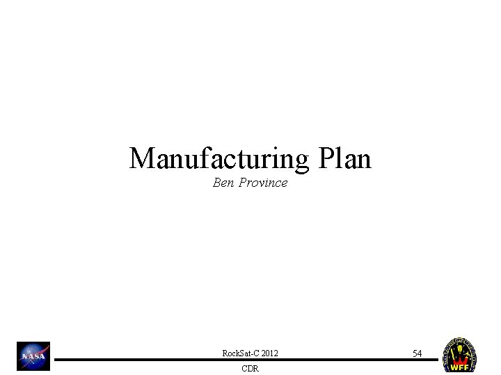Manufacturing Plan Ben Province Rock. Sat-C 2012 CDR 54 