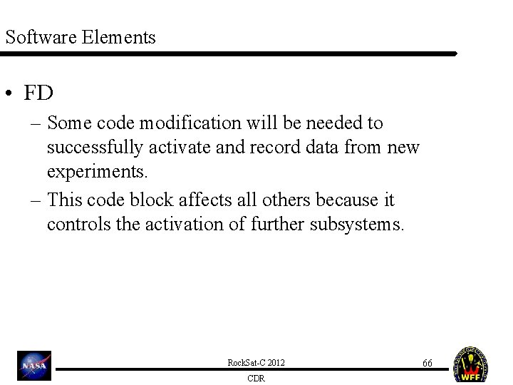 Software Elements • FD – Some code modification will be needed to successfully activate