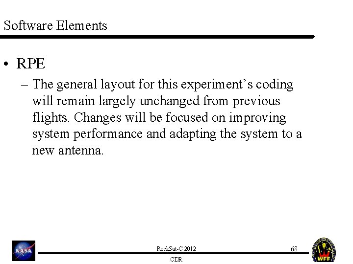 Software Elements • RPE – The general layout for this experiment’s coding will remain