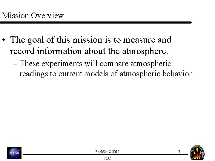 Mission Overview • The goal of this mission is to measure and record information