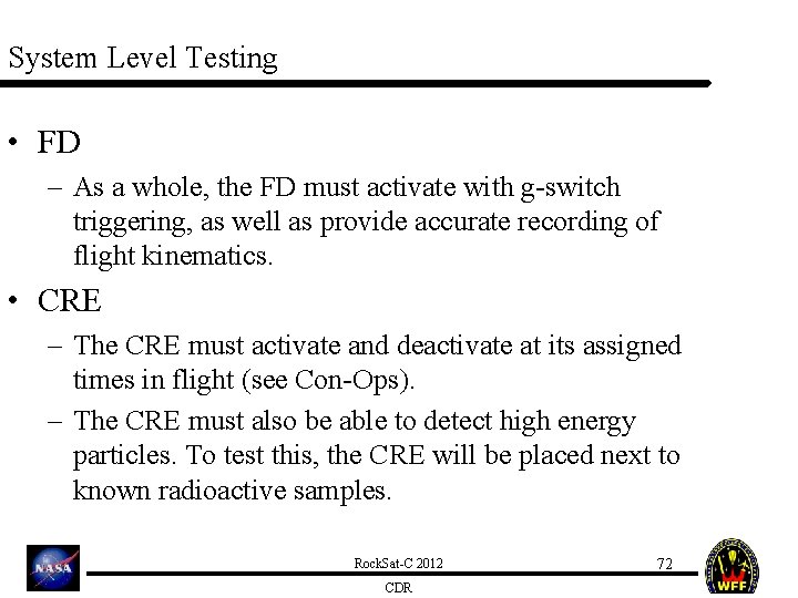 System Level Testing • FD – As a whole, the FD must activate with