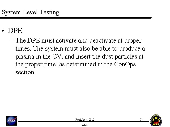 System Level Testing • DPE – The DPE must activate and deactivate at proper