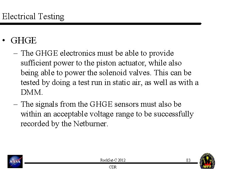 Electrical Testing • GHGE – The GHGE electronics must be able to provide sufficient