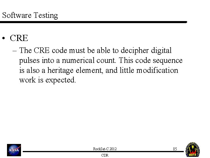 Software Testing • CRE – The CRE code must be able to decipher digital